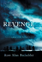 Revenge: Tales Best Read in the Twilight Hours 1951490150 Book Cover