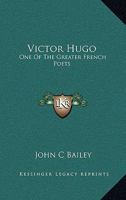 Victor Hugo: One Of The Greater French Poets 142546792X Book Cover