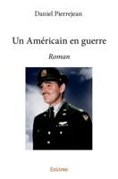 Un Américain en guerre (French Edition) 2334101656 Book Cover