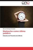 Nietzsche Como Ultima Palabra 3659044857 Book Cover