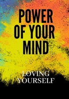 The Power of Your Mind: Loving YourSelf B08R7C2TZX Book Cover
