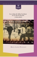 Los relatos de Julio Cortázar en el cine de ficción (1962-2009) (Nexos y Diferencias. Estudios de la Cultura de América Latina) 8484898121 Book Cover