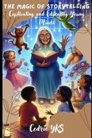 The Magic of Storytelling: Captivating and Educating Young Minds B0DV4JGN4H Book Cover