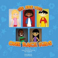 We Are the One Race Kids 1609579003 Book Cover