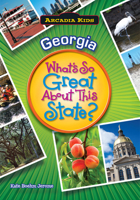 Georgia: What's So Great About This State? 1589730119 Book Cover