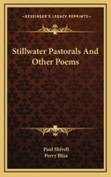 Stillwater Pastorals, and Other Poems 0548397287 Book Cover