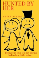 HUNTED BY HER: Because in love it's not always bad to be a little naive. B08CPHH4NL Book Cover