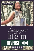 Living your life in Reverse: Reset 1999081420 Book Cover