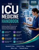 The ICU medicine Handbook: Evidence-Based Protocols and Clinical Decision Support for Intensive Care Professionals B0H7MCRRHH Book Cover