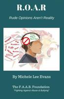 R.O.A.R - Rude Opinions Aren't Reality: An Anti-Bullying Guide 1719579210 Book Cover