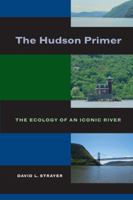 The Hudson Primer: The Ecology of an Iconic River 0520269616 Book Cover