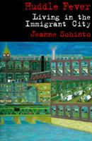 Huddle Fever: Living in the Immigrant City 0679421211 Book Cover
