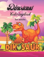 Dinosaurs Coloring Book For Adults: dinosaurs a wild coloring book for adults B08PLLWC7S Book Cover
