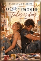 O Que se Escolhe Todos os Dias B0HMP8WYS1 Book Cover