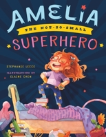 Amelia the Not-So-Small Superhero 1777322413 Book Cover