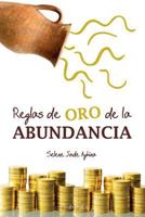 Reglas de Oro de La Abundancia 1502555921 Book Cover