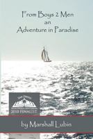 From Boys 2 Men, an Adventure in Paradise 1450716539 Book Cover