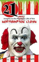 21 Insights to the Happy Life of the Northampton Clown 1494793482 Book Cover