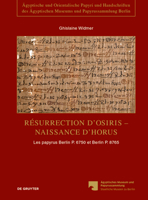 Resurrection D Osiris - Naissance D Horus: Les Papyrus Berlin P. 6750 Et Berlin P. 8765, Temoignages de La Persistance de La Tradition Sacerdotale Dans Le Fayoum A L Epoque Romaine 3110425092 Book Cover