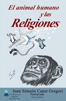 El animal humano y las Religiones (Ensayos literarios concluyentes del Patriarcado) (Spanish Edition) B0HDP8SGYB Book Cover