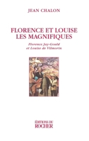 Florence et Louise les magnifiques : Florence Jay-Gould et Louise de Vilmorin 2268033627 Book Cover