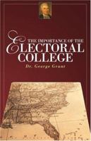 The Importance of the Electoral College 0975526421 Book Cover