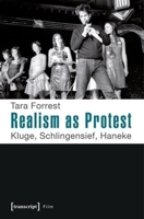 Realism as Protest: Kluge, Schlingensief, Haneke 3837629732 Book Cover