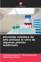 Atividade inibidora da alfa-amilase in vitro de algumas plantas medicinais (Portuguese Edition) 6209167632 Book Cover