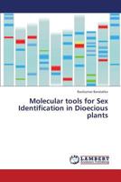 Molecular tools for Sex Identification in Dioecious plants 3659357545 Book Cover