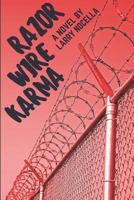 Razor Wire Karma: a novel 1520725345 Book Cover