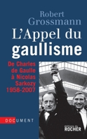 L'Appel du gaullisme: De Charles de Gaulle à Nicolas Sarkozy, 1958-2007 (French Edition) 2268064298 Book Cover