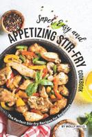 Super Easy and Appetizing Stir-fry Cookbook: The Perfect Stir-fry Recipes for Beginners 1070587192 Book Cover