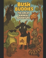 Bush Buddies: The Great Animal Adventure 176410661X Book Cover