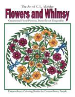 Flowers and Whimsy: Ornamental Floral Patterns, Whimsical Butterflies, Dragonflies and More! 1540731812 Book Cover