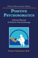 Positive Psychosomatics: Clinical Manual of Positive Psychotherapy 1524636614 Book Cover