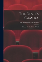 The Devil's Camera: Menace of a Film-Ridden World 1014964652 Book Cover