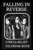 Stress Relief Coloring Book: Colouring Falling in Reverse B0932Q3M15 Book Cover