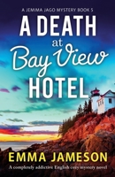 A Death at Bay View Hotel: A completely addictive English cozy mystery novel 1837901929 Book Cover