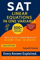 SAT Linear Equations in One Variable: 500+ practice problems with step-by-step explanations B0FHPX9C6D Book Cover