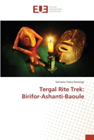 Tergal Rite Trek: Birifor-Ashanti-Baoule 6203414980 Book Cover