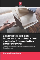 Caracterização dos factores que influenciam a adesão à terapêutica antirretroviral (Portuguese Edition) 6208517982 Book Cover