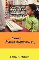 Emma's Fantastique Word Play 1440138249 Book Cover