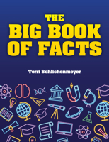 The Big Book of Facts: Adventures in Science and History 157859720X Book Cover