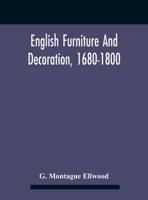 English Furniture and Decoration, 1680-1800 9354187242 Book Cover