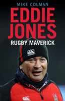 Eddie Jones: Rugby Maverick 1911630164 Book Cover