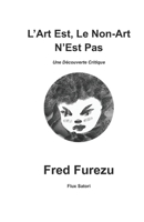 L'Art Est, Le Non-Art N'Est Pas: Une Découverte Critique (French Edition) B0DY5KXF2K Book Cover