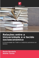 Relações entre a Universidade e o tecido socioeconómico: A Universidade Ibn Tofail e a indústria automóvel em Kénitra 6206093964 Book Cover