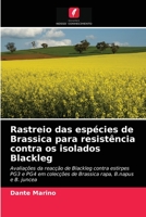 Rastreio das espécies de Brassica para resistência contra os isolados Blackleg: Avaliações da reacção de Blackleg contra estirpes PG3 e PG4 em ... B.napus e B. juncea 620380584X Book Cover
