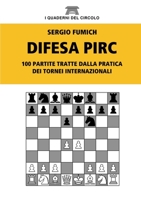 Difesa Pirc. 100 partite tratte dalla pratica dei tornei internazionali 1326114204 Book Cover