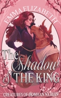 The Shadow & The King (Creatures of Domhan na Rùin) B0FD3QLRTH Book Cover